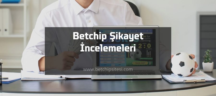 Betchip Şikayet